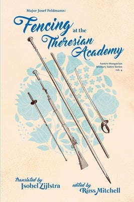 Fencing at the Theresian Academy Paperback Independently Published