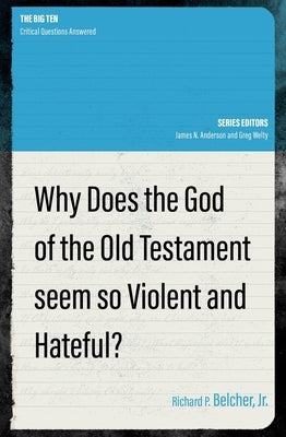 Why Does the God of the Old Testament Seem So Violent and Hateful? Paperback Christian Focus Publications