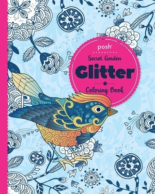 Posh Glitter Coloring Book Secret Garden by Andrews McMeel Publishing