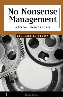 No-Nonsense Management: A General Manager's Primer Paperback Beard Books
