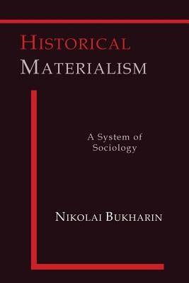 Historical Materialism: A System of Sociology Paperback Martino Fine Books