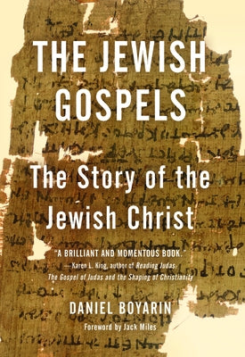 The Jewish Gospels: The Story of the Jewish Christ Paperback New Press