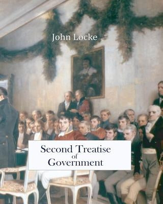 Second Treatise of Government Paperback Createspace Independent Publishing Platform