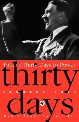 Hitler's Thirty Days to Power: January 1933 Paperback Basic Books