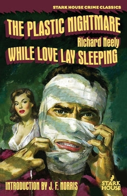 The Plastic Nightmare / While Love Lay Sleeping Paperback Stark House Press