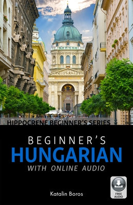 Beginner's Hungarian with Online Audio by Boros, Katalin