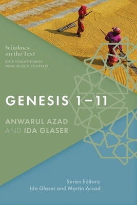 Genesis 1-11: Bible Commentaries from Muslim Contexts Paperback Langham Global Library