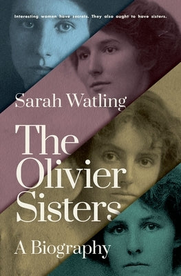 The Olivier Sisters: A Biography by Watling, Sarah