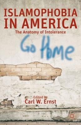 Islamophobia in America: The Anatomy of Intolerance by Ernst, C.