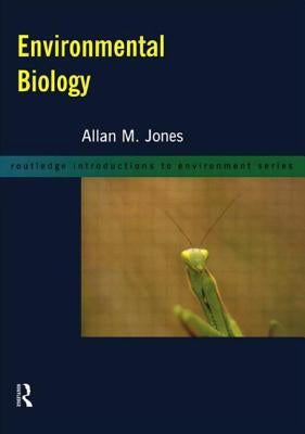 Environmental Biology by Jones, Allan M.