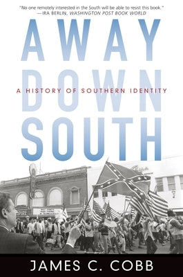 Away Down South: A History of Southern Identity Paperback Oxford University Press, USA
