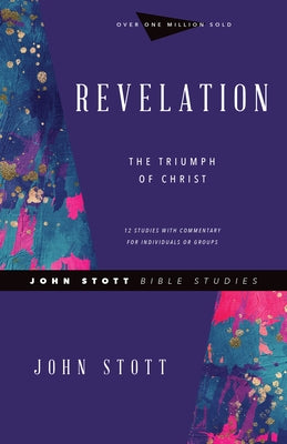 Revelation: The Triumph of Christ by Stott, John