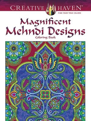 Creative Haven Magnificent Mehndi Designs Coloring Book by Noble, Marty