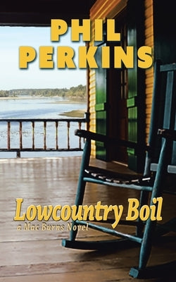 Lowcountry Boil: A Mac Burns Novel by Perkins, Phil