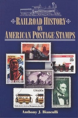 Railroad History on American Postage Stamps Paperback Astragal Press