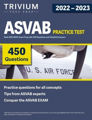 ASVAB Practice Test Book 2022-2023: Exam Prep with 450 Questions and Detailed Answers by Simon