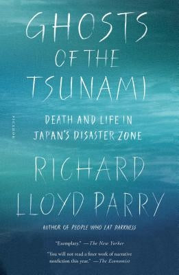 Ghosts of the Tsunami: Death and Life in Japan's Disaster Zone Picador USA