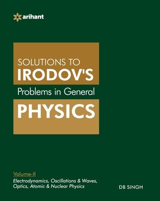 Problems In General Physics By IE Irodov's Vol-II by Singh, Db