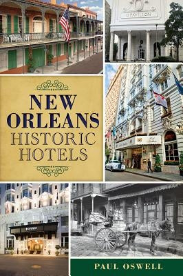 New Orleans Historic Hotels Paperback History Press