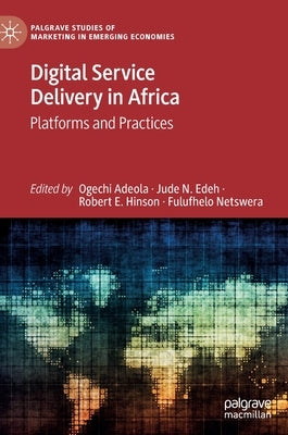 Digital Service Delivery in Africa: Platforms and Practices by Adeola, Ogechi