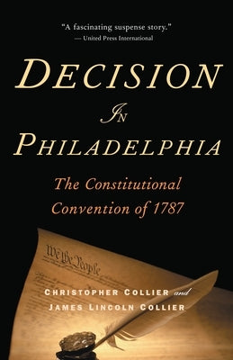 Decision in Philadelphia: The Constitutional Convention of 1787 Paperback Ballantine Books
