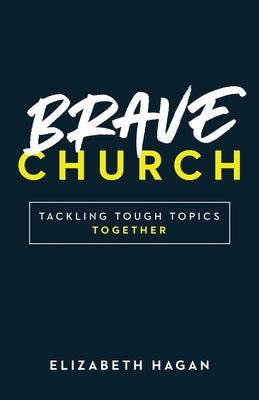 Brave Church: Tackling Tough Topics Together Paperback Upper Room Books