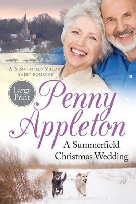 A Summerfield Christmas Wedding: A Summerfield Village Sweet Romance Large Print by Appleton, Penny