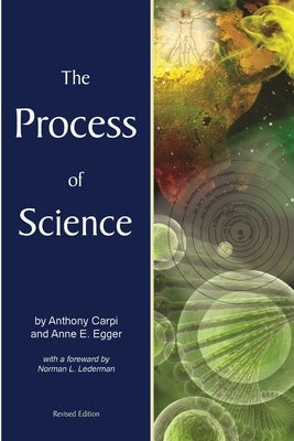 The Process of Science by Anne Egger, Anthony Carpi