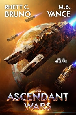 The Ascendant Wars: Hellfire: A Military Sci-Fi Series Paperback Independently Published