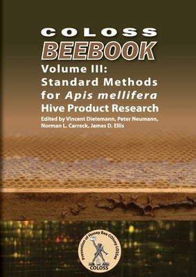 COLOSS BEEBOOK - Volume III: Standard Methods for Apis mellifera Hive Product Research Paperback Ibra & Nbb