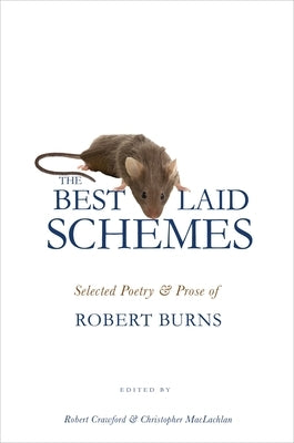 The Best Laid Schemes: Selected Poetry and Prose of Robert Burns Paperback Princeton University Press