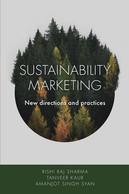 Sustainability Marketing: New Directions and Practices by Sharma, Rishi Raj