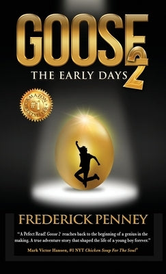 Goose 2: The Early Days by Penney, Frederick W.