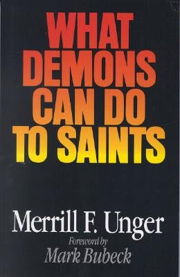 What Demons Can Do to Saints Paperback Moody Publishers