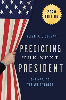 Predicting the Next President: The Keys to the White House Paperback Rowman & Littlefield Publishers