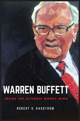 Warren Buffett: Inside the Ultimate Money Mind by Hagstrom, Robert G.