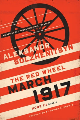 March 1917: The Red Wheel, Node III, Book 2 Paperback University of Notre Dame Press