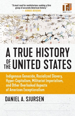 Paperback book titled "A True History of the United States" by Truth to Power, featuring a plain cover with text and design elements.