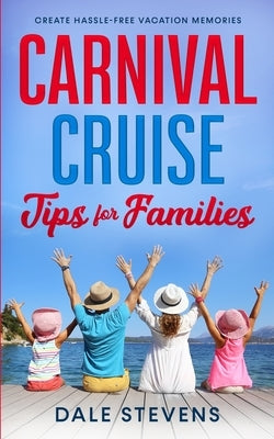 Carnival Cruise Tips for Families Paperback Stewart Edge Publishing