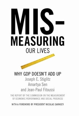 Mismeasuring Our Lives: Why GDP Doesn't Add Up Paperback New Press