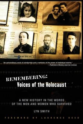 Remembering: Voices of the Holocaust: A New History in the Words of the Men and Women Who Survived Paperback Basic Books