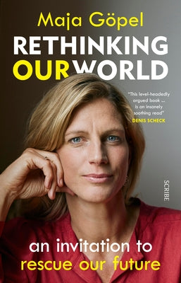 Rethinking Our World: An Invitation to Rescue Our Future Paperback Scribe Us