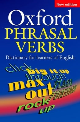 Oxford Phrasal Verbs Dictionary by Oxford University Press