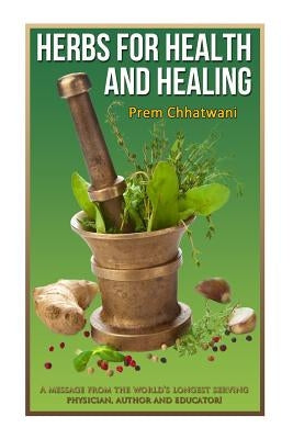 Herbs For Health and Healing by Chhatwani, Prem