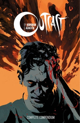 Outcast by Kirkman & Azaceta Compendium by Kirkman, Robert