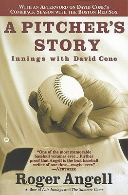 A Pitcher's Story: Innings with David Cone by Angell, Roger