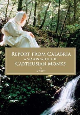 Report from Calabria: A Season with the Carthusian Monks Paperback Ignatius Press