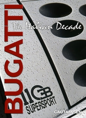 Bugatti: The Italian Decade by Sen, Gautam