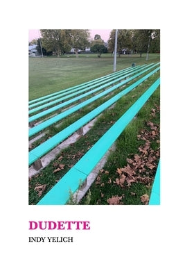 Dudette by Yelich, Indy