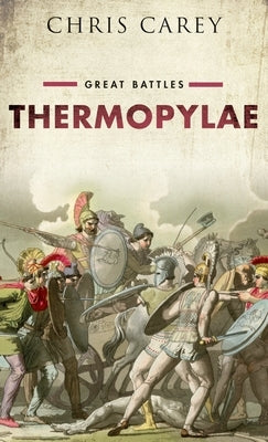 Thermopylae: Great Battles by Carey, Chris